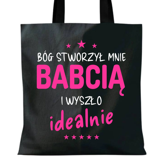 Torba dla babci - Bóg stworzył mnie babcią i wyszło idealnie B08 - StoryCups.pl