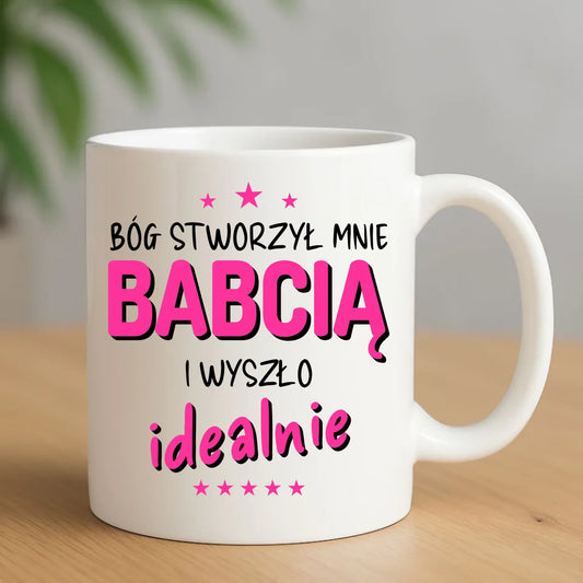 Kubek dla babci - Bóg stworzył mnie babcią i wyszło idealnie B08 - StoryCups.pl