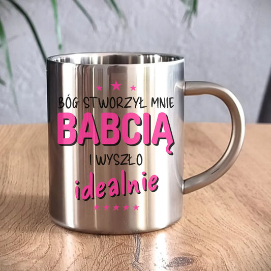 Kubek metalowy dla babci - Bóg stworzył mnie babcią i wyszło idealnie B08 - StoryCups.pl