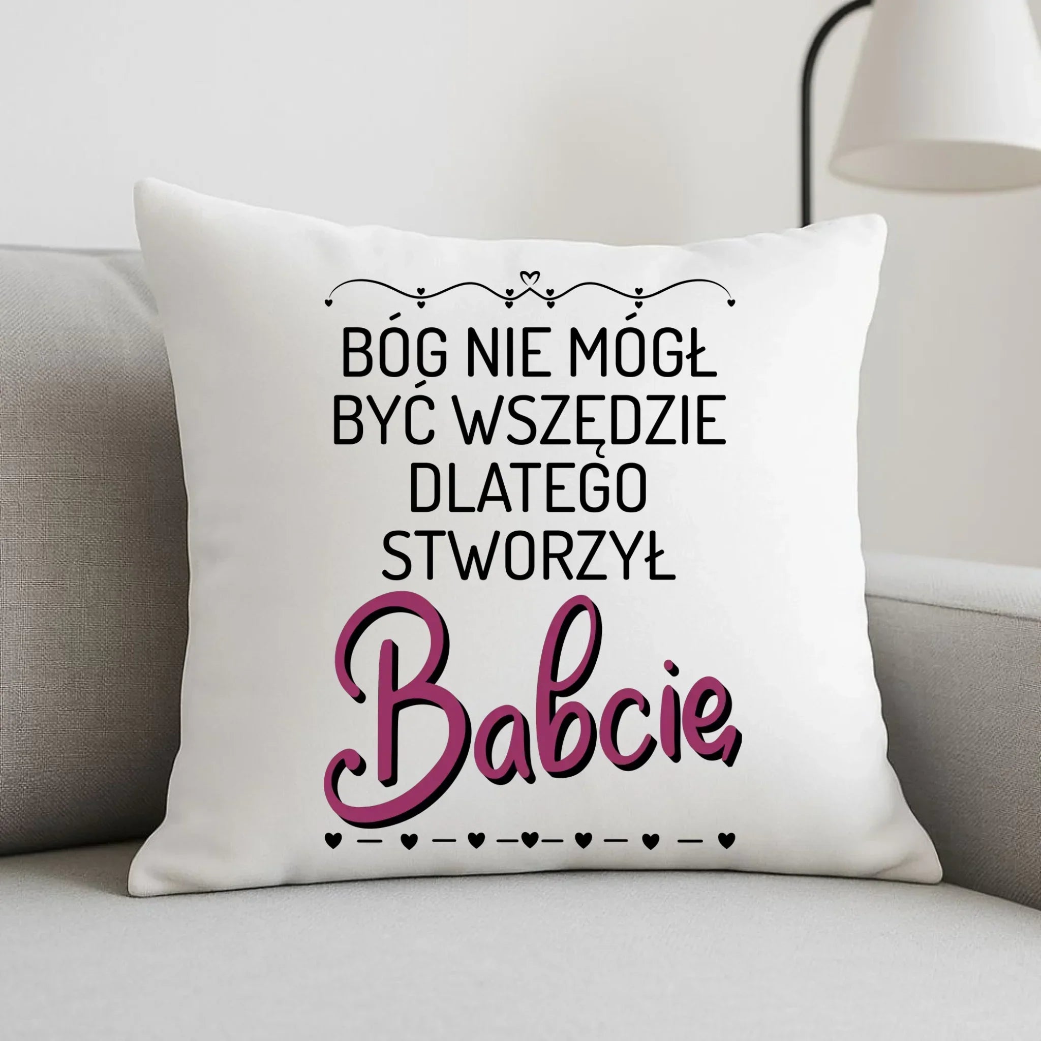 Poduszka dla babci - Bóg nie mógł być wszędzie dlatego stworzył babcię B09 - StoryCups.pl