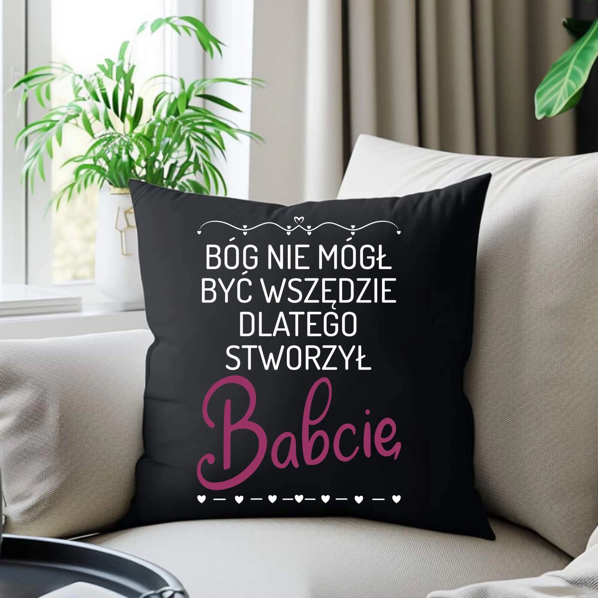 Poduszka dekoracyjna dla babci - Bóg nie mógł być wszędzie dlatego stworzył babcię B09 - StoryCups.pl