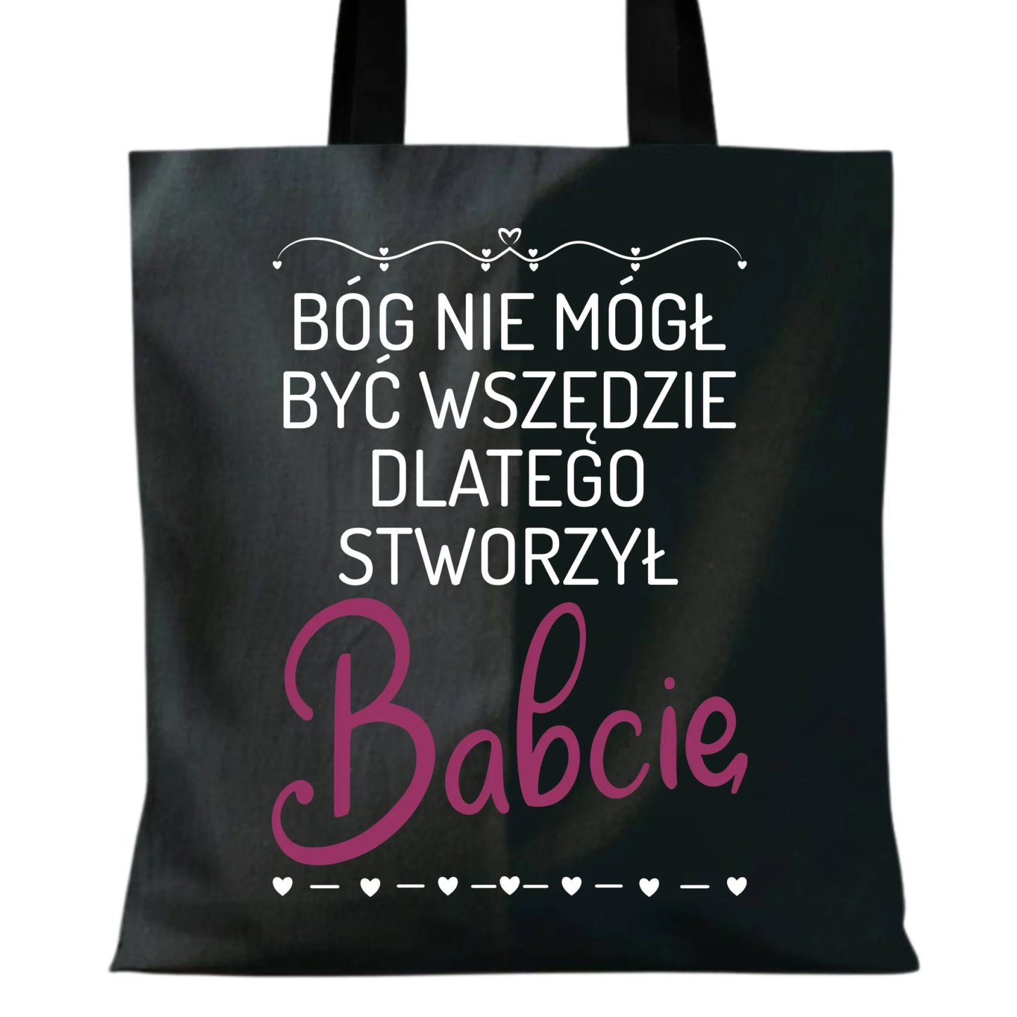 Torba dla babci - Bóg nie mógł być wszędzie dlatego stworzył babcię B09 - StoryCups.pl