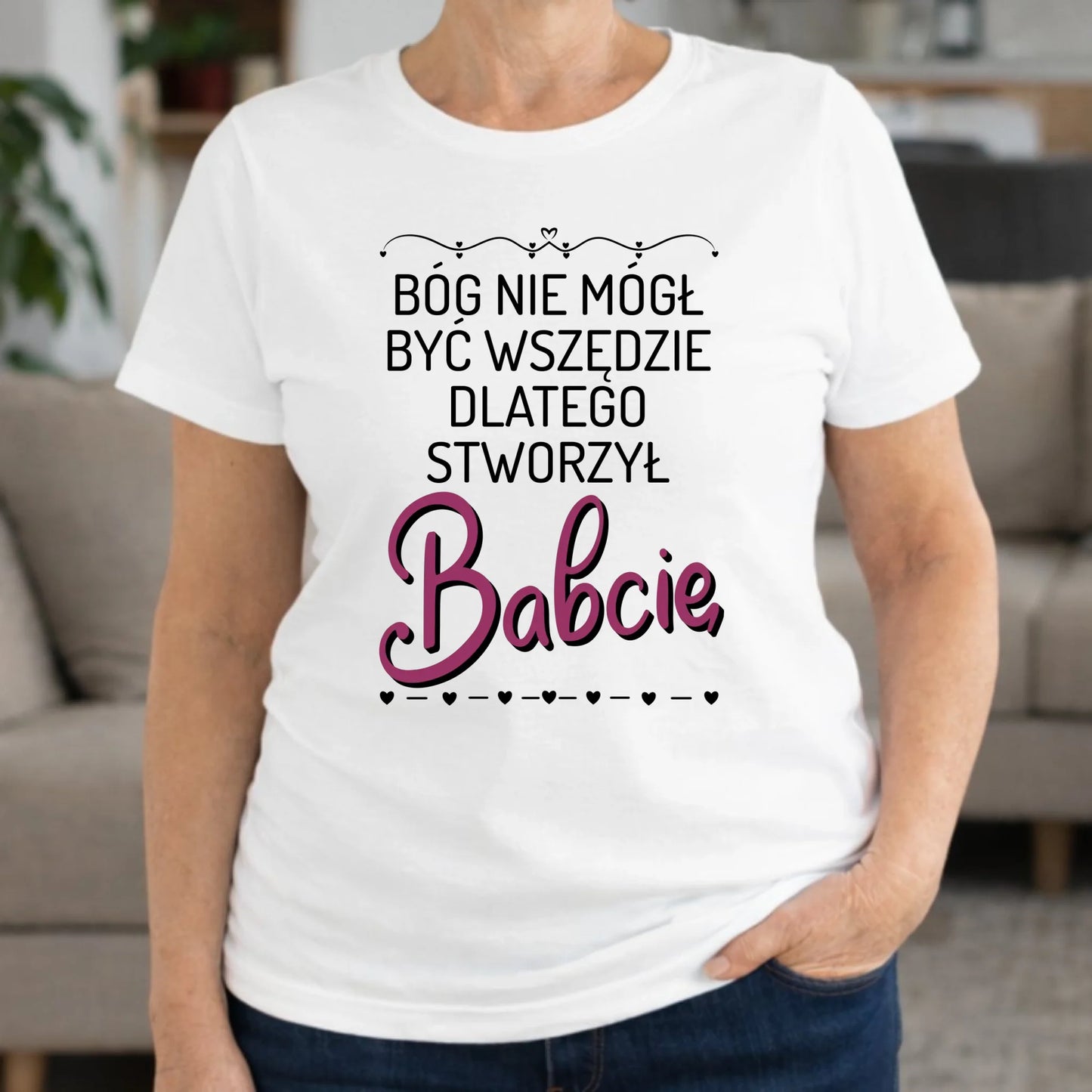 Koszulka dla babci - Bóg nie mógł być wszędzie dlatego stworzył babcię B09 - StoryCups.pl