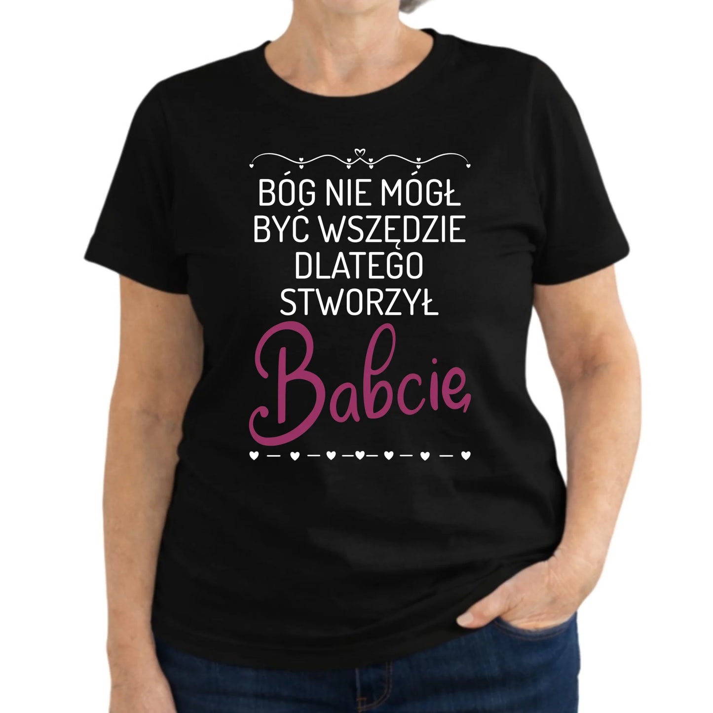 Koszulka dla babci - Bóg nie mógł być wszędzie dlatego stworzył babcię B09 - StoryCups.pl
