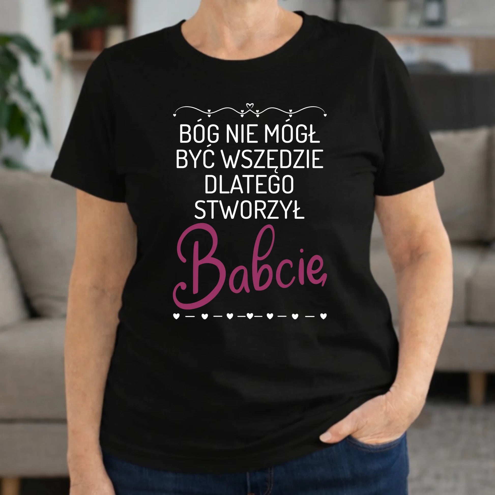 Koszulka dla babci - Bóg nie mógł być wszędzie dlatego stworzył babcię B09 - StoryCups.pl