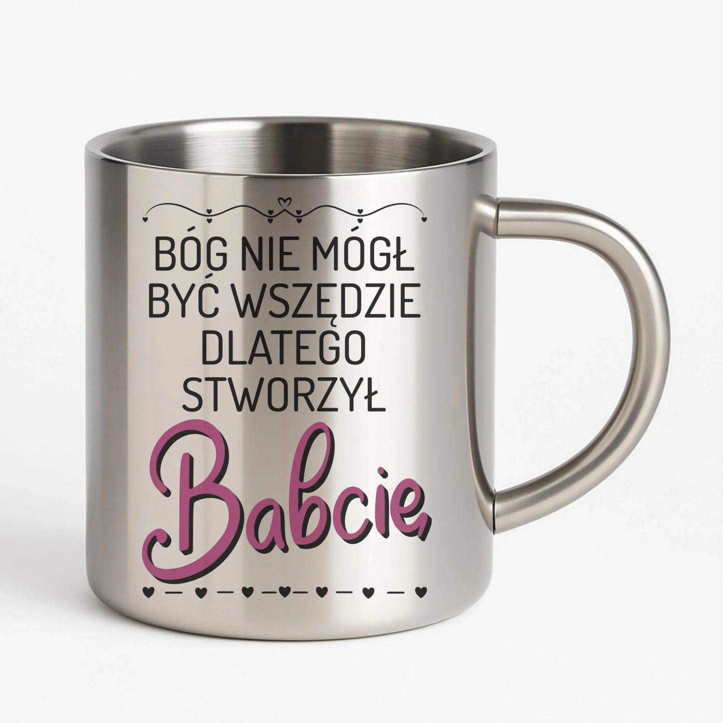 Kubek metalowy dla babci - Bóg nie mógł być wszędzie dlatego stworzył babcię B09 - StoryCups.pl