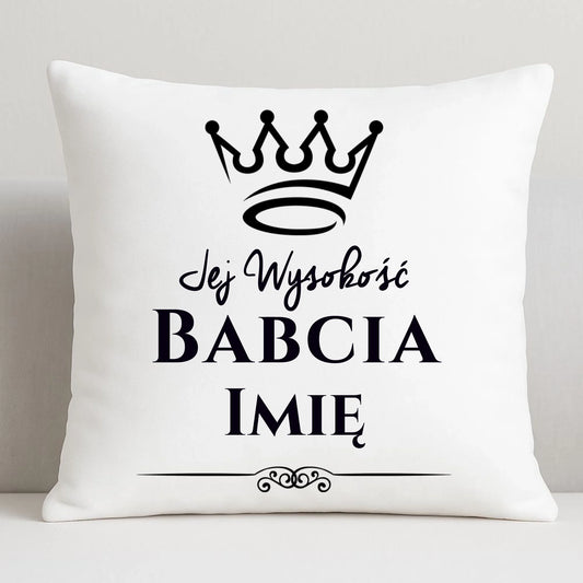 Poduszka dla babci - Jej Wysokość Babcia - personalizowana B11 - StoryCups.pl