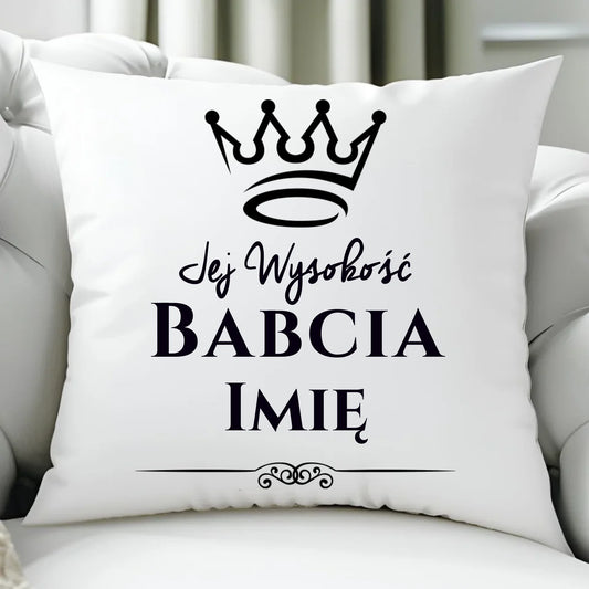 Poduszka dla babci - Jej Wysokość Babcia - personalizowana B11 - StoryCups.pl