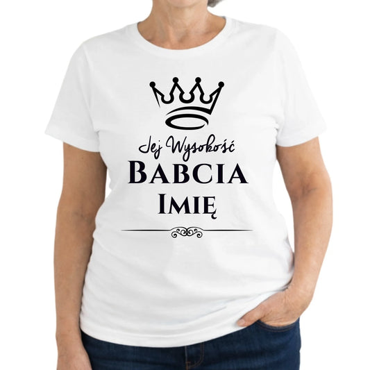 Koszulka dla babci - Jej Wysokość Babcia - personalizowana B11 - StoryCups.pl