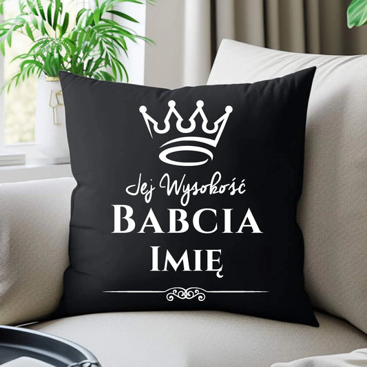 Poduszka dekoracyjna dla babci - Jej Wysokość Babcia - personalizowana B11 - StoryCups.pl