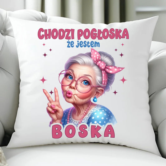 Poduszka dla babci - Chodzi pogłoska, że jestem boska B16 - StoryCups.pl
