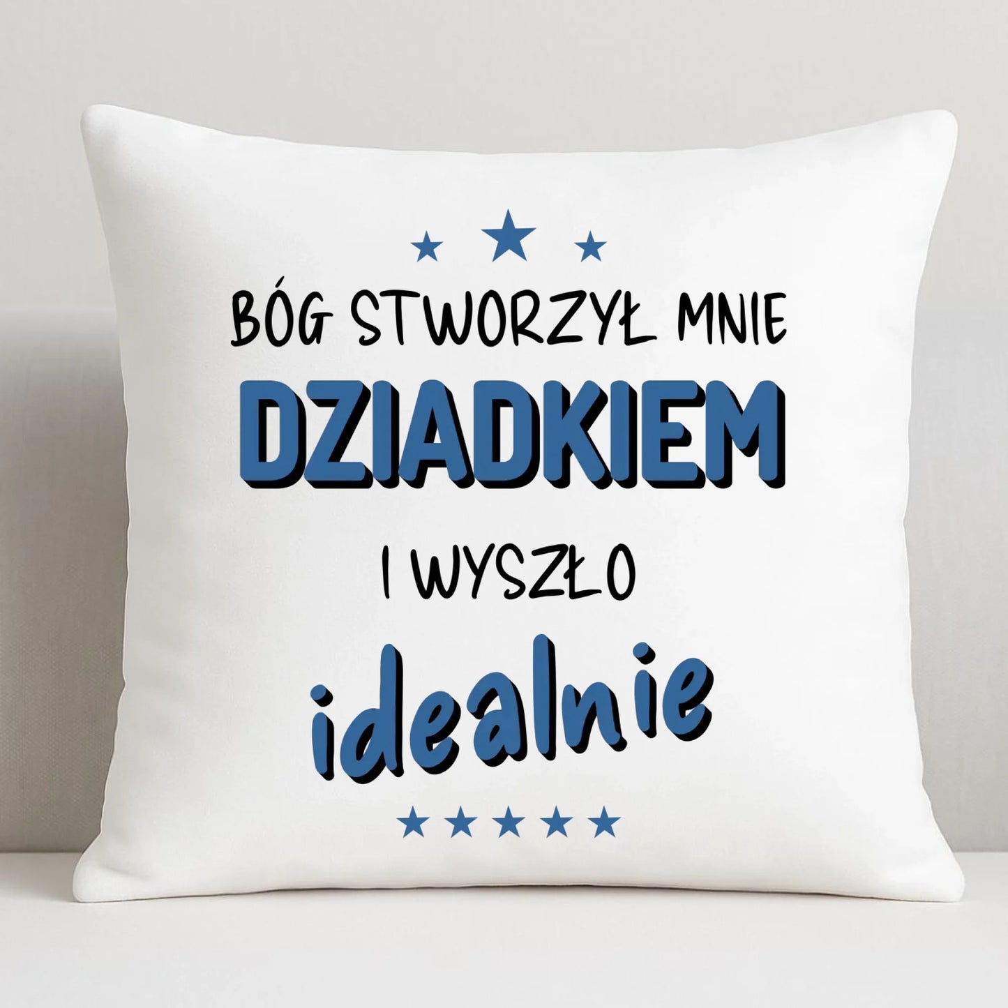 Poduszka dla dziadka - Bóg stworzył mnie dziadkiem i wyszło idealnie D08 - StoryCups.pl