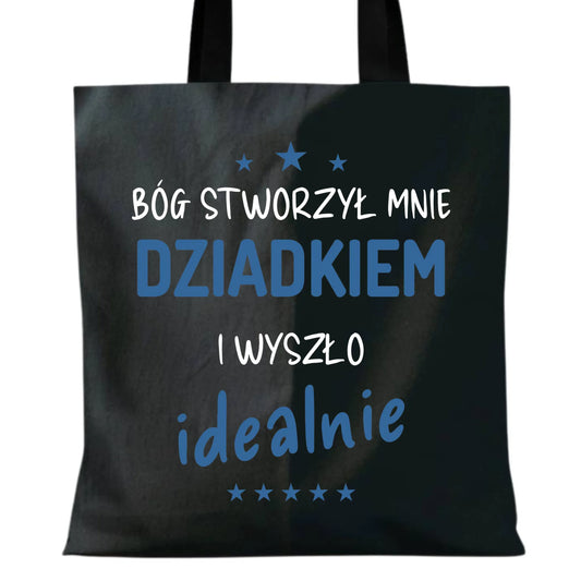 Torba dla dziadka - Bóg stworzył mnie dziadkiem i wyszło idealnie D08 - StoryCups.pl