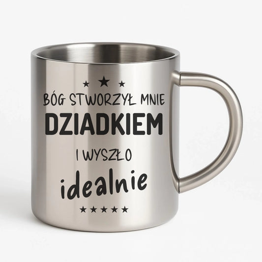 Kubek metalowy dla dziadka - Bóg stworzył mnie dziadkiem i wyszło idealnie D08 - StoryCups.pl