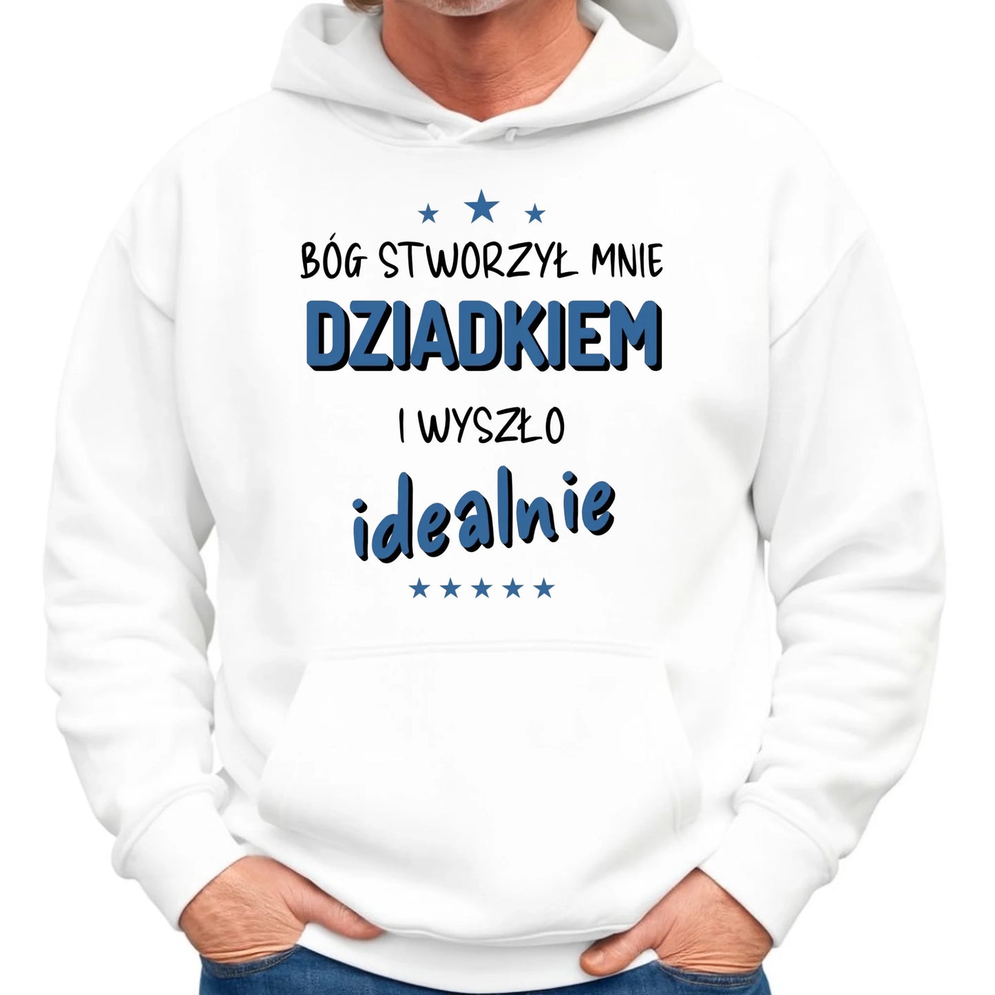 Bluza z kapturem dla dziadka - Bóg stworzył mnie dziadkiem i wyszło idealnie D08 - StoryCups.pl