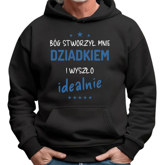 Bluza z kapturem dla dziadka - Bóg stworzył mnie dziadkiem i wyszło idealnie D08 - StoryCups.pl