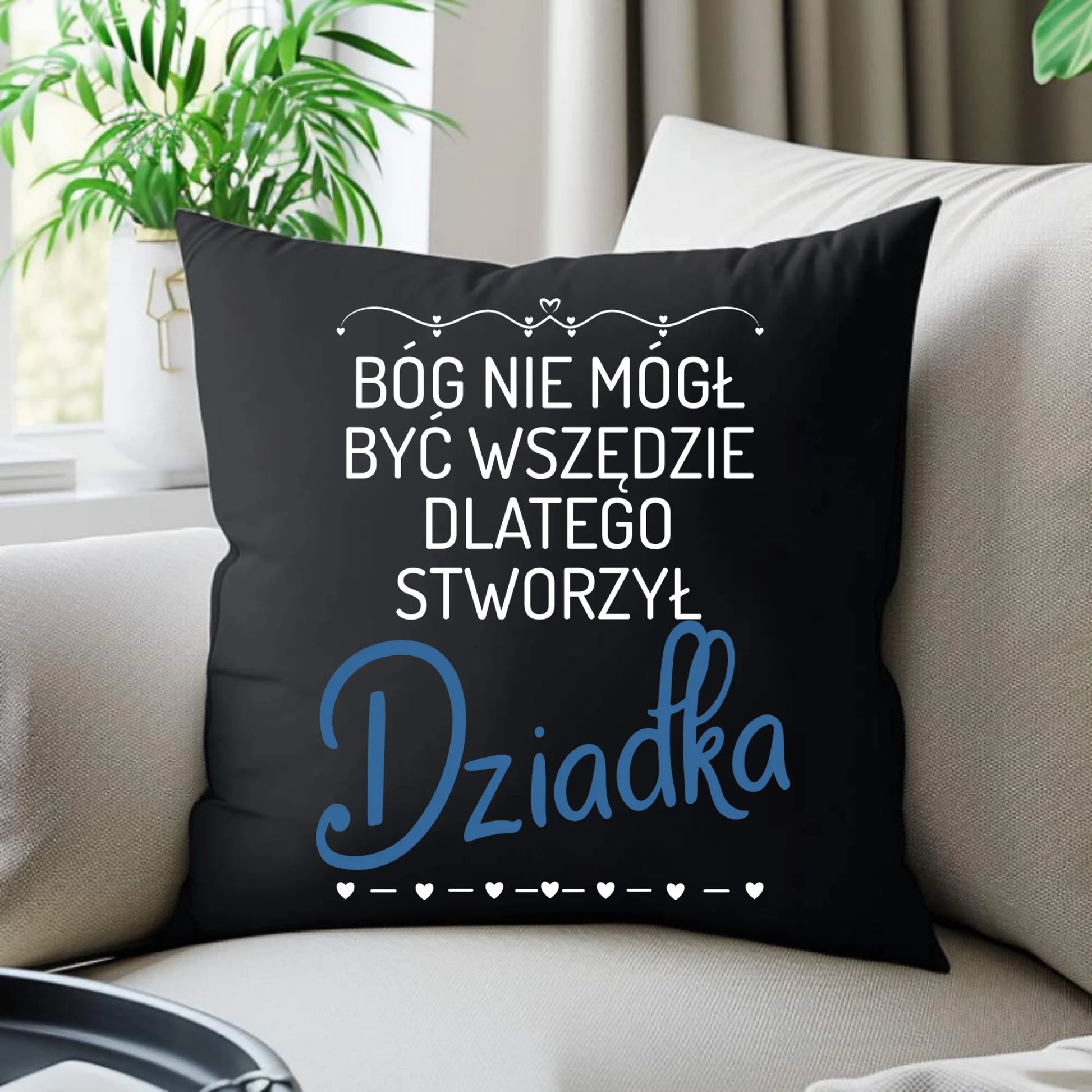 Poduszka dekoracyjna dla dziadka - Bóg nie mógł być wszędzie dlatego stworzył dziadka D09 - StoryCups.pl