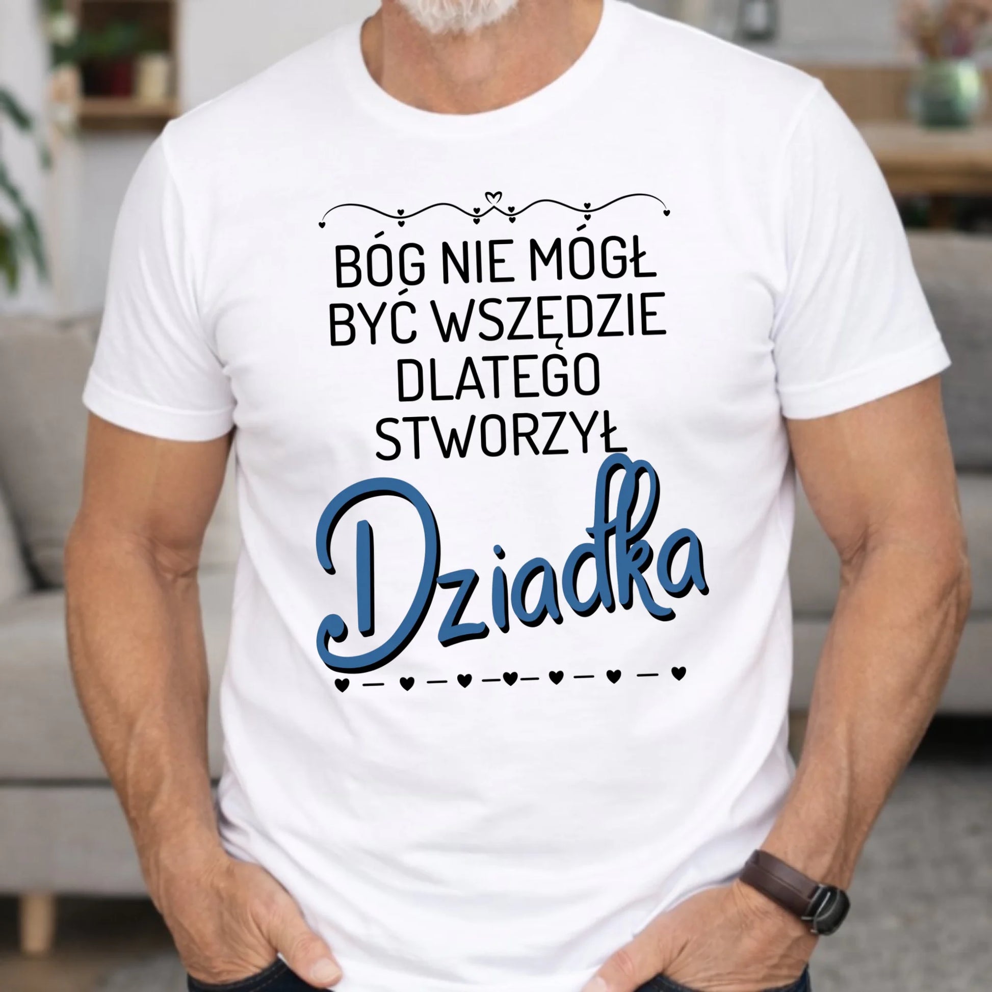 Koszulka dla dziadka - Bóg nie mógł być wszędzie dlatego stworzył dziadka D09 - StoryCups.pl