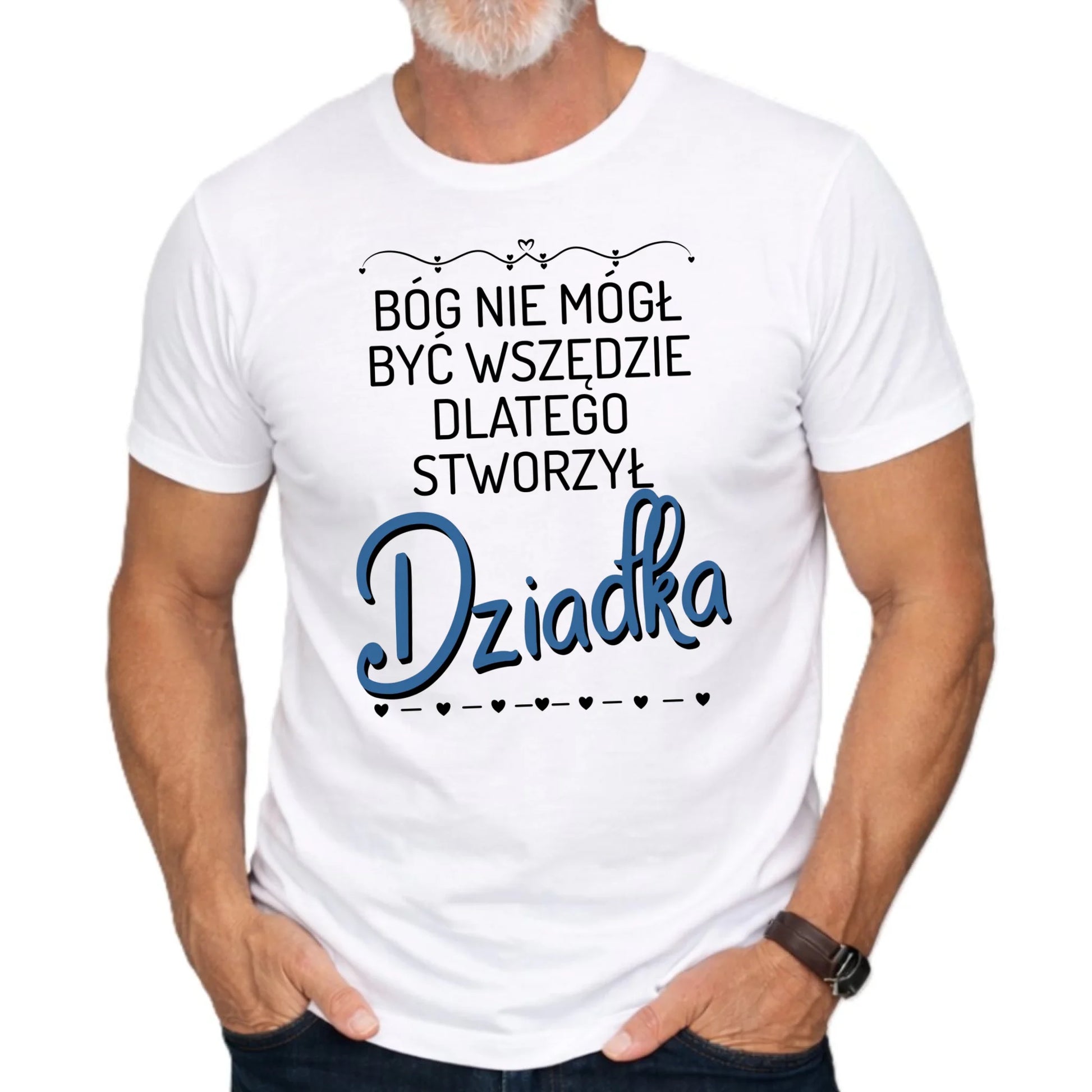 Koszulka dla dziadka - Bóg nie mógł być wszędzie dlatego stworzył dziadka D09 - StoryCups.pl