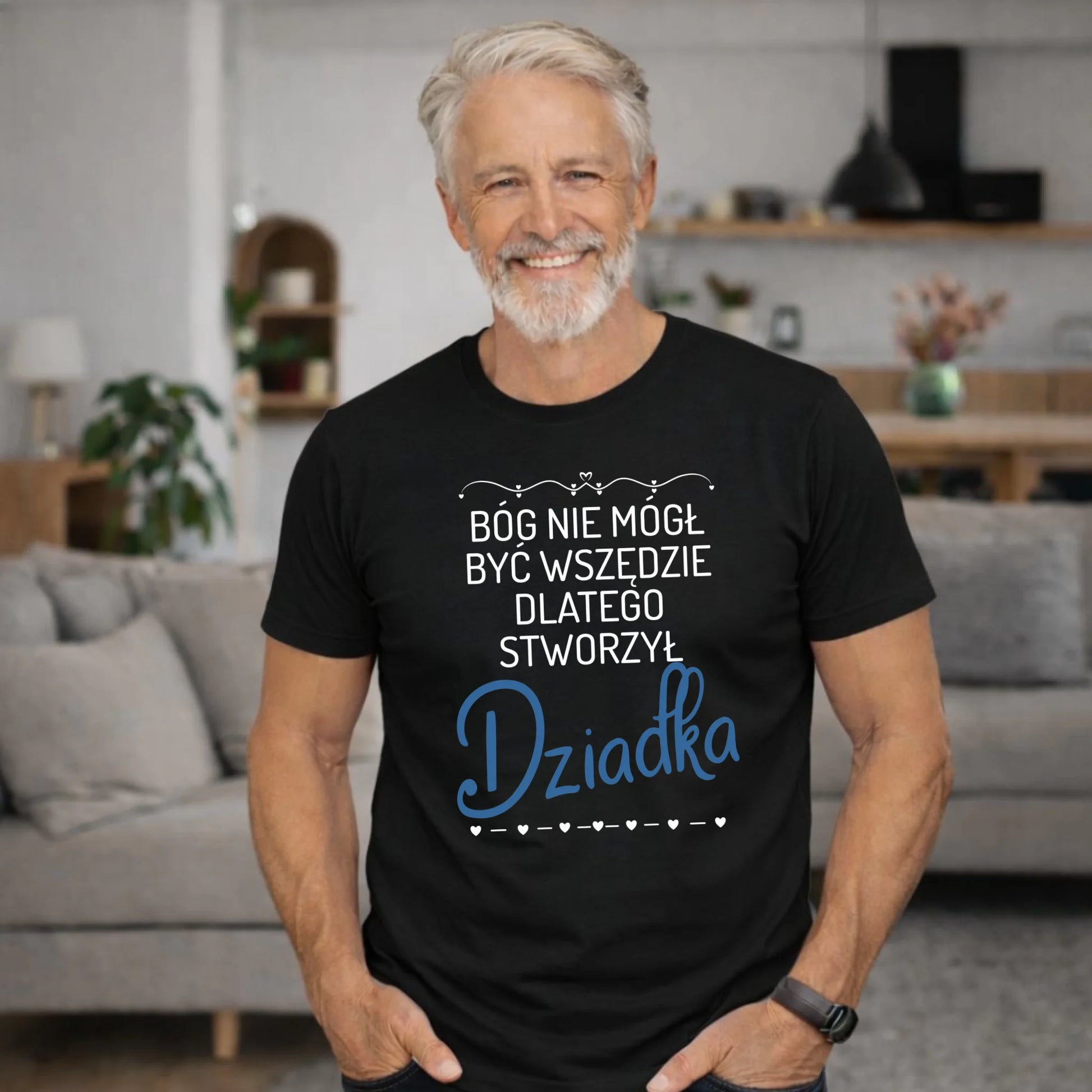 Koszulka dla dziadka - Bóg nie mógł być wszędzie dlatego stworzył dziadka D09 - StoryCups.pl