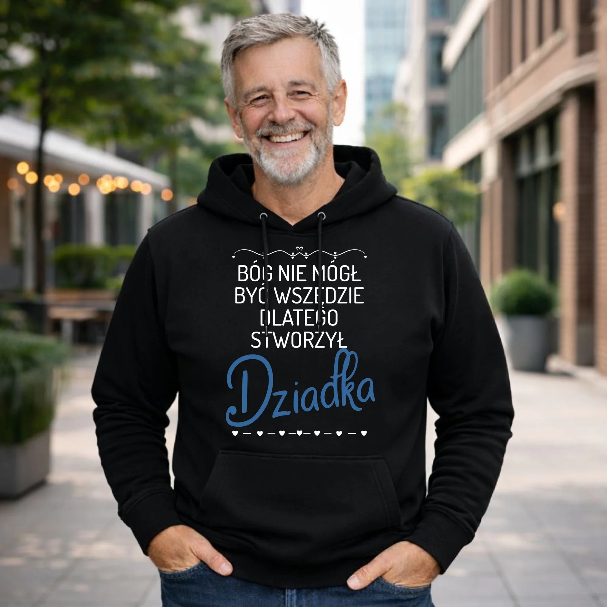 Bluza z kapturem dla dziadka - Bóg nie mógł być wszędzie dlatego stworzył dziadka D09 - StoryCups.pl