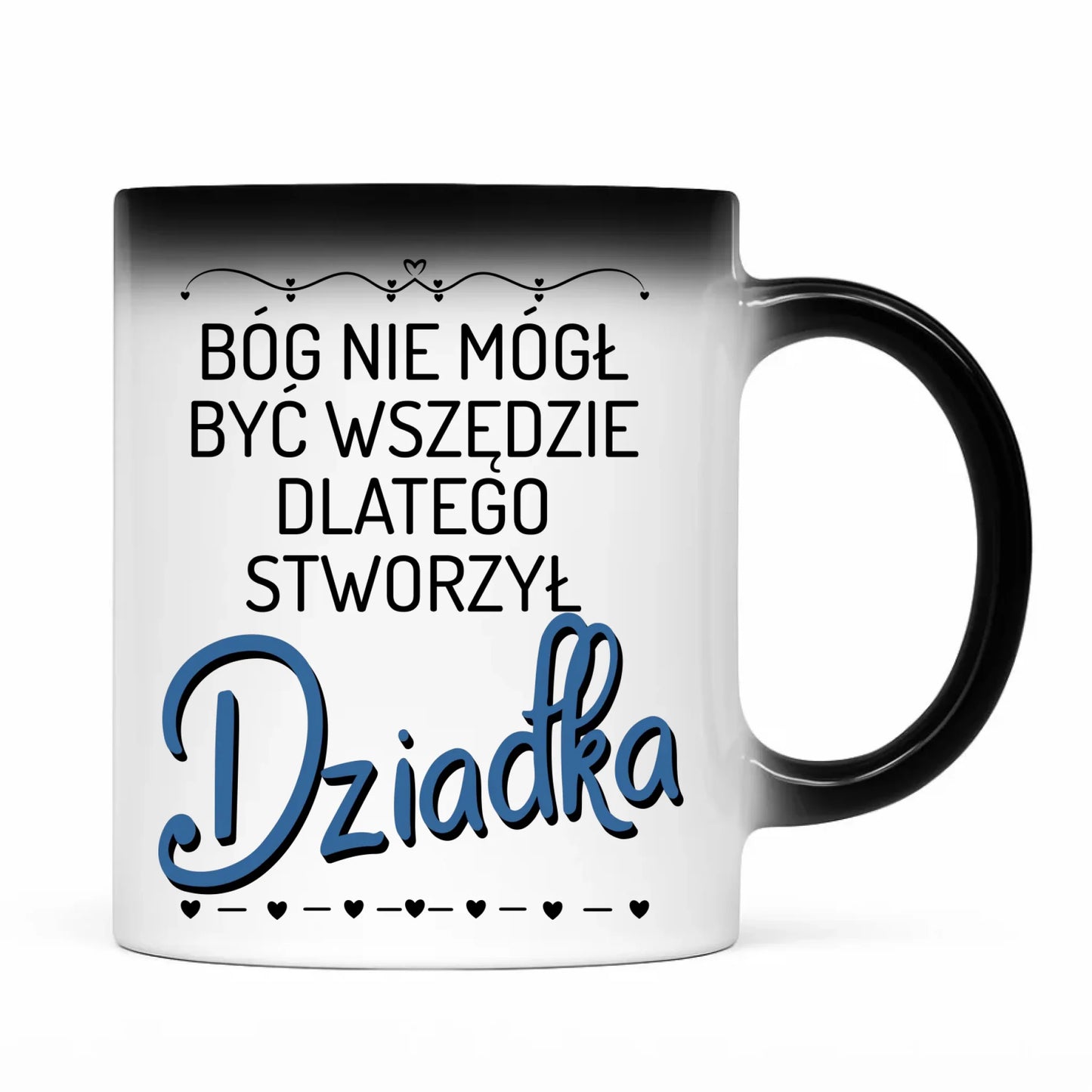 Kubek magiczny dla dziadka - Bóg nie mógł być wszędzie dlatego stworzył dziadka D09 - StoryCups.pl