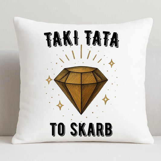 Poduszka dla taty - Taki tata to skarb - personalizowana DT17 - StoryCups.pl