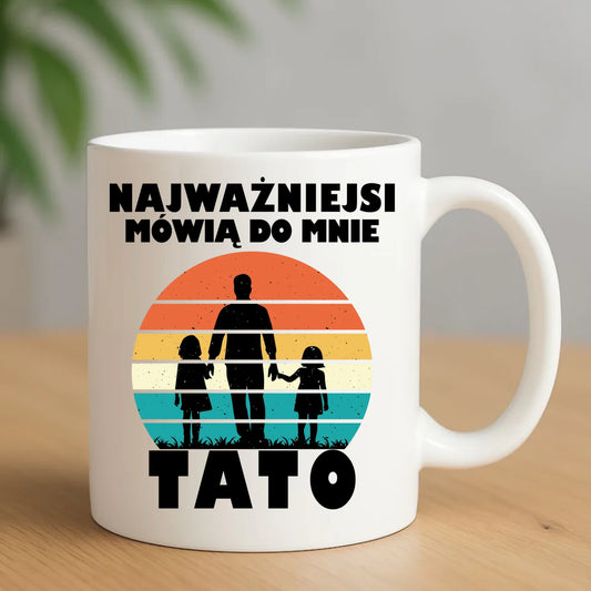 Kubek dla taty - Najważniejsi mówią do mnie tato DT31 - StoryCups.pl
