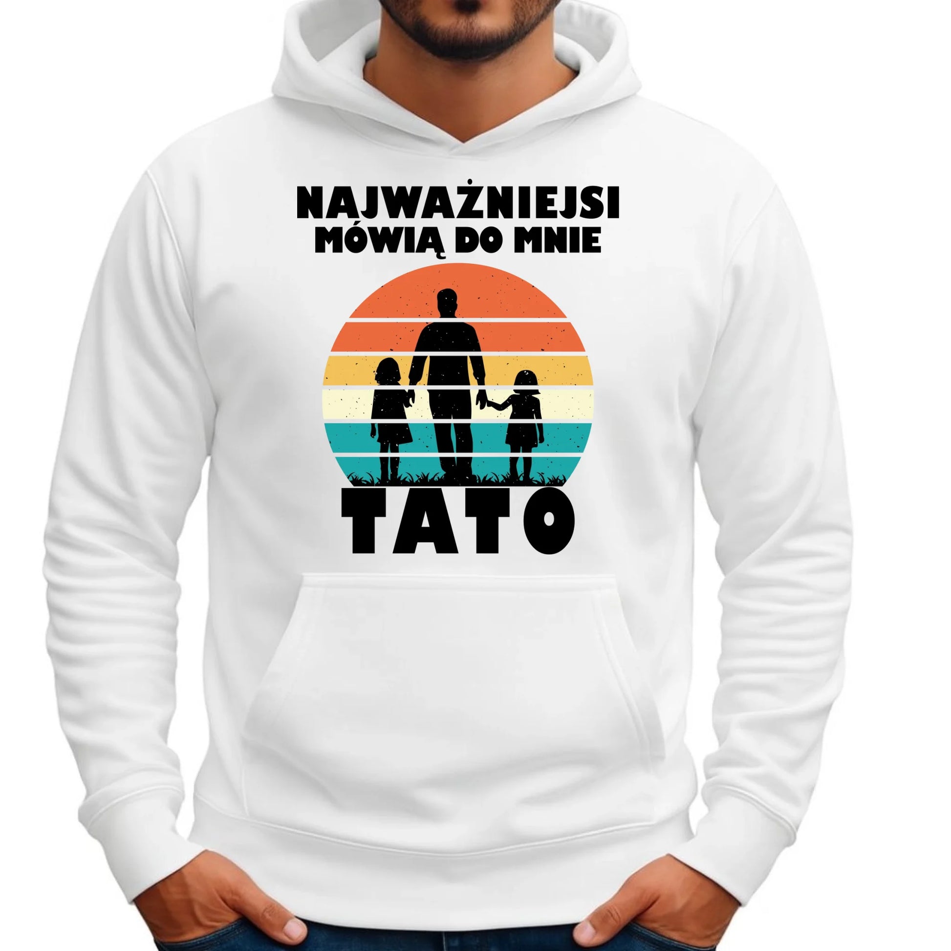 Bluza z kapturem dla taty - Najważniejsi mówią do mnie tato DT31 - StoryCups.pl