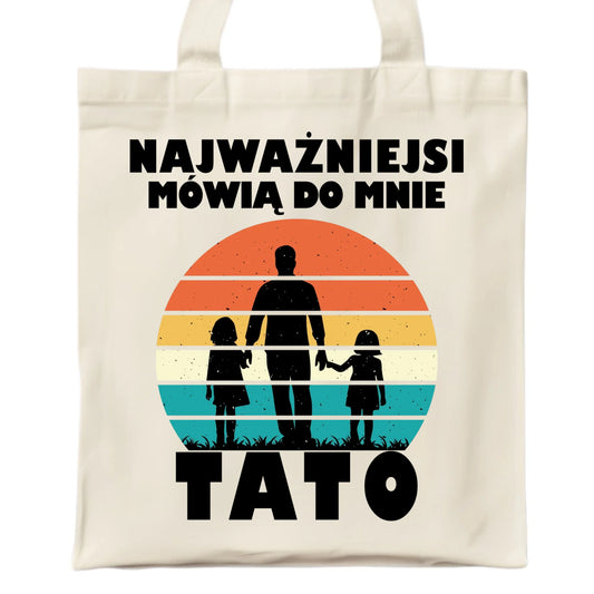 Torba dla taty - Najważniejsi mówią do mnie tato DT31 - StoryCups.pl