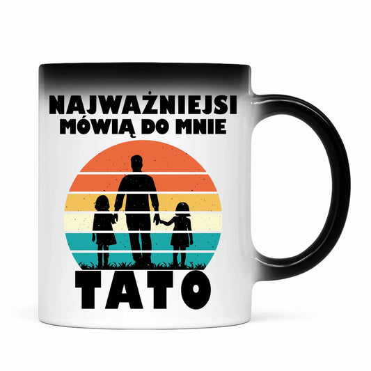 Kubek magiczny dla taty - Najważniejsi mówią do mnie tato DT31 - StoryCups.pl