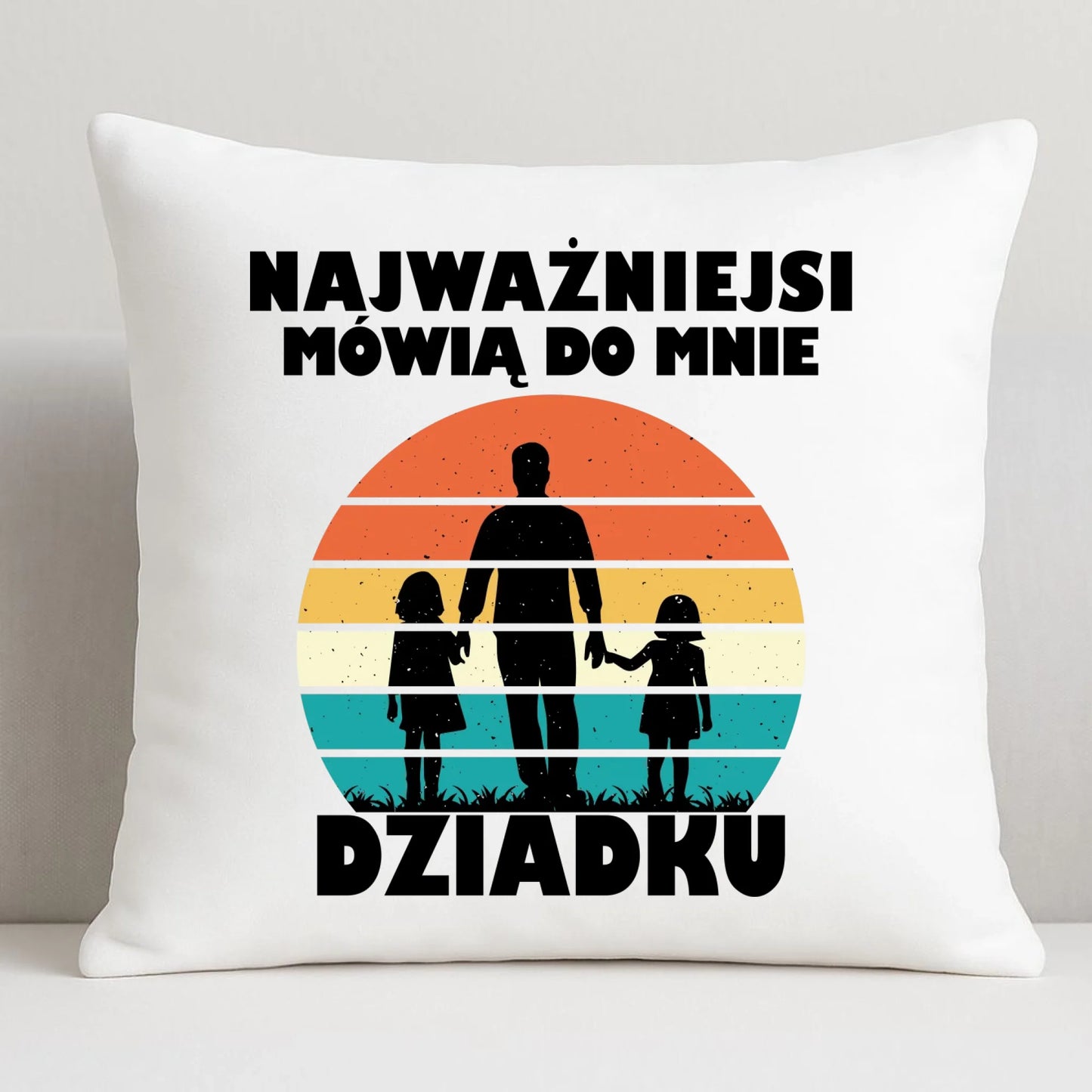 Poduszka dla dziadka - Najważniejsi mówią do mnie dziadku D34 - StoryCups.pl