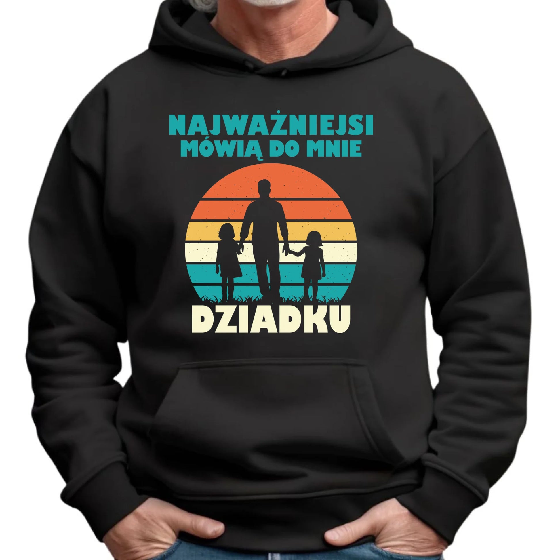 Bluza z kapturem dla dziadka - Najważniejsi mówią do mnie dziadku D34 - StoryCups.pl