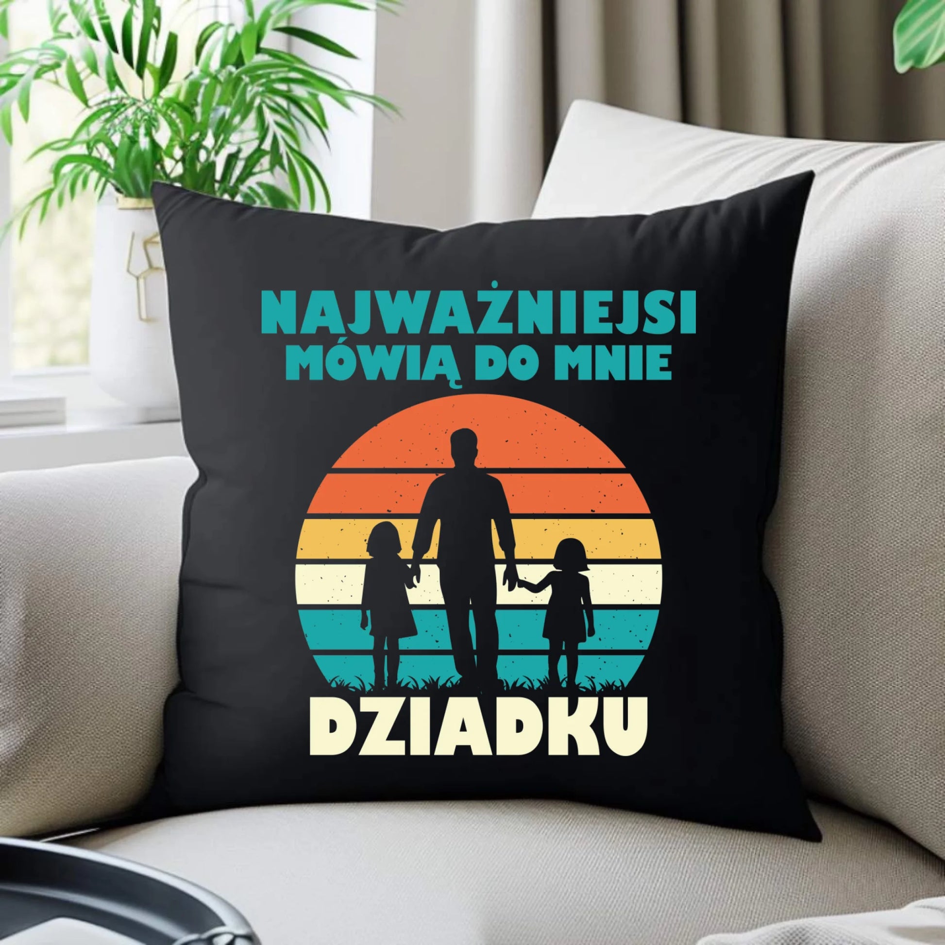 Poduszka dekoracyjna dla dziadka - Najważniejsi mówią do mnie dziadku D34 - StoryCups.pl