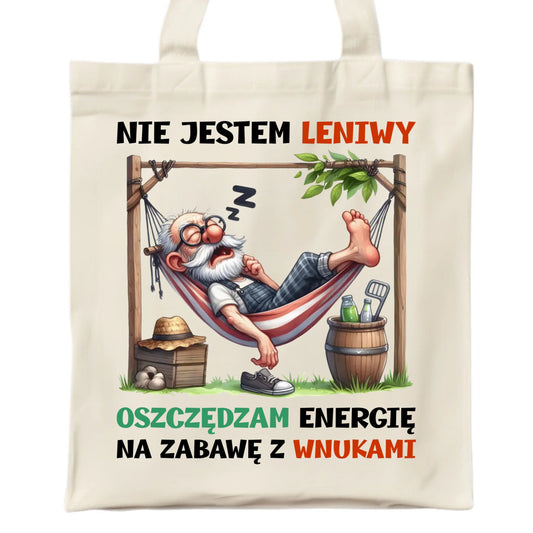 Torba dla dziadka - Nie jestem leniwy oszczędzam energię D39 - StoryCups.pl