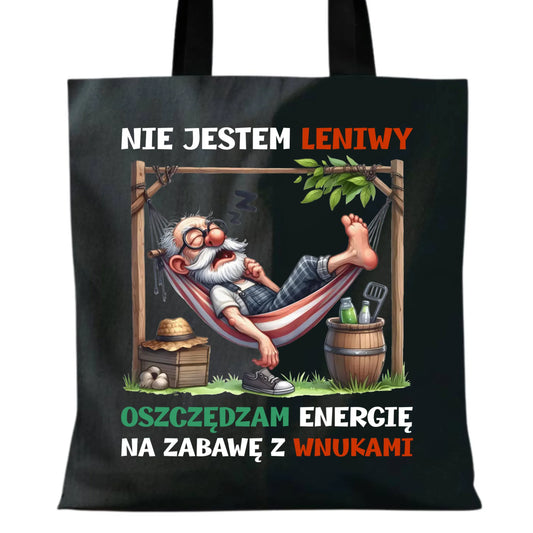 Torba dla dziadka - Nie jestem leniwy oszczędzam energię D39 - StoryCups.pl