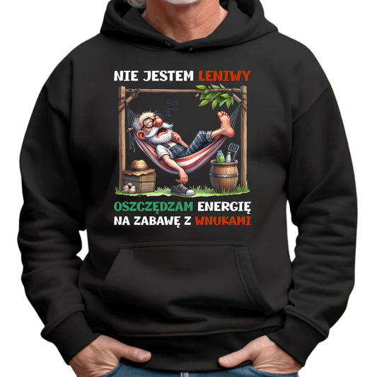 Bluza z kapturem dla dziadka - Nie jestem leniwy oszczędzam energię D39 - StoryCups.pl
