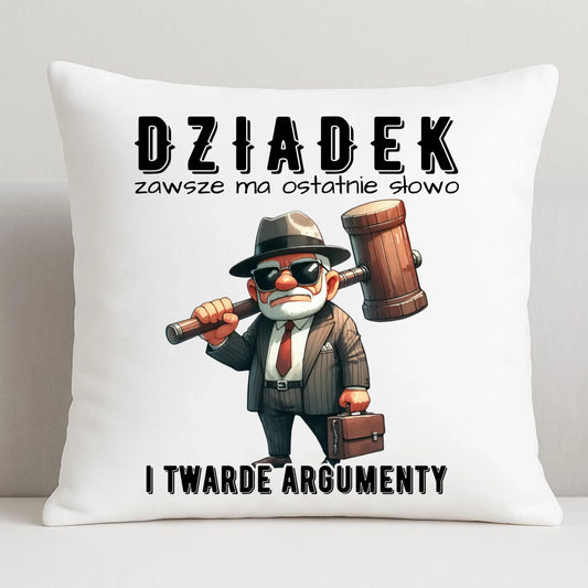Poduszka dla dziadka - Dziadek zawsze ma ostatnie słowo D40 - StoryCups.pl