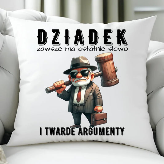 Poduszka dla dziadka - Dziadek zawsze ma ostatnie słowo D40 - StoryCups.pl
