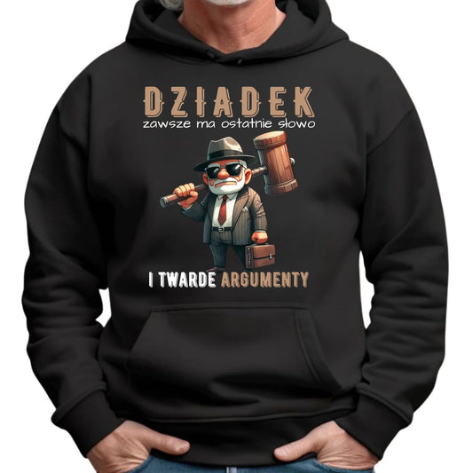 Bluza z kapturem dla dziadka - Dziadek zawsze ma ostatnie słowo D40 - StoryCups.pl
