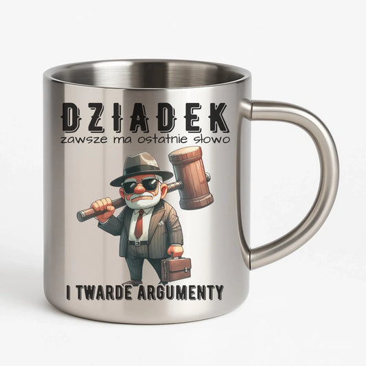 Kubek metalowy dla dziadka - Dziadek zawsze ma ostatnie słowo D40 - StoryCups.pl