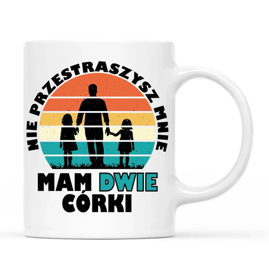 Kubek dla taty - Nie przestraszysz mnie mam dwie córki DT02 - StoryCups.pl