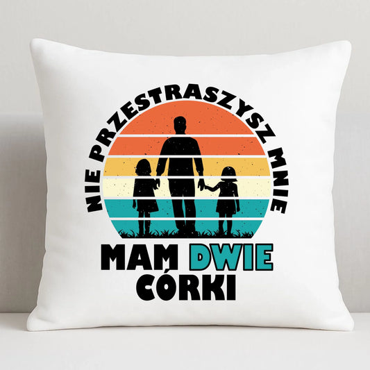 Poduszka dla taty - Nie przestraszysz mnie mam dwie córki DT02 - StoryCups.pl