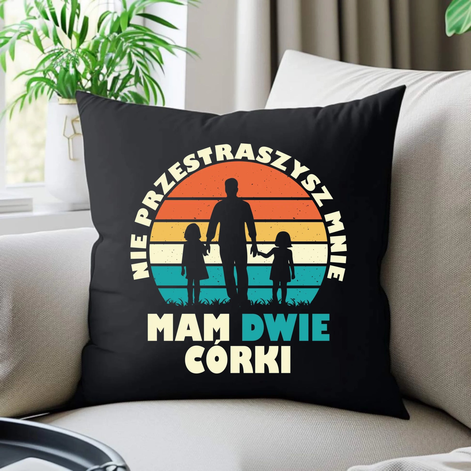 Poduszka dekoracyjna dla taty - Nie przestraszysz mnie mam dwie córki DT02 - StoryCups.pl