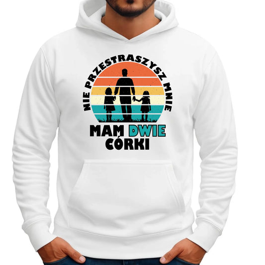 Bluza męska z kapturem dla taty - Nie przestraszysz mnie mam dwie córki DT02 - StoryCups.pl