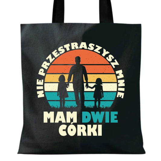 Torba dla taty - Nie przestraszysz mnie mam dwie córki DT02 - StoryCups.pl