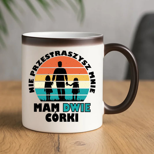 Kubek magiczny dla taty - Nie przestraszysz mnie mam dwie córki DT02 - StoryCups.pl