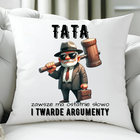 Poduszka dla taty - Tata zawsze ma ostatnie słowo DT82 - StoryCups.pl