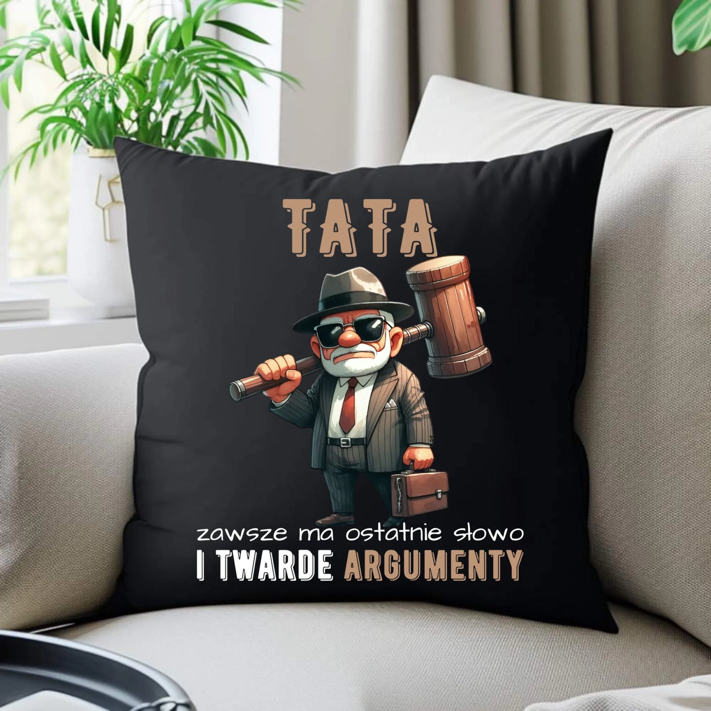 Poduszka dekoracyjna dla taty - Tata zawsze ma ostatnie słowo DT82 - StoryCups.pl