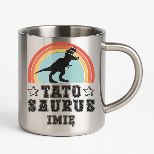 Kubek metalowy dla taty - Tato Saurus - personalizowany DT03 - StoryCups.pl